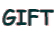 GIFT