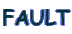 FAULT