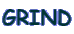 GRIND