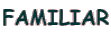 FAMILIAR