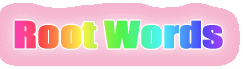 Root Words