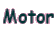 Motor