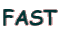 FAST