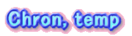 Chron, temp
