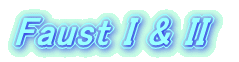 Faust I & II
