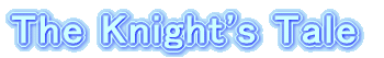 The Knight's Tale