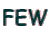 FEW