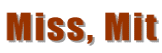 Miss, Mit