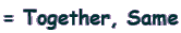 = Together, Same
