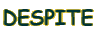 DESPITE