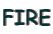 FIRE
