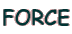 FORCE
