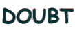 DOUBT