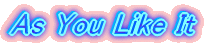 As You Like It
