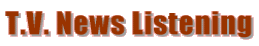 T.V. News Listening