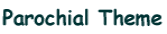 Parochial Theme
