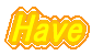 Have