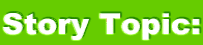 Story Topic: