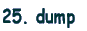 30. dump