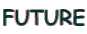 FUTURE