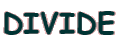 DIVIDE 
