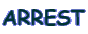 ARREST