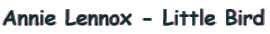Annie Lennox - Little Bird