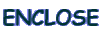 ENCLOSE