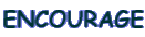 ENCOURAGE