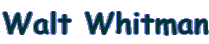 Walt Whitman