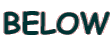 BELOW