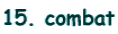15. combat