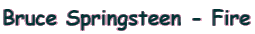 Bruce Springsteen - Fire