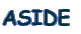 ASIDE 