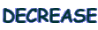 DECREASE