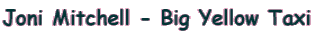 Joni Mitchell - Big Yellow Taxi