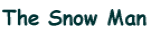 The Snow Man