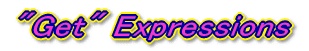 "Get" Expressions