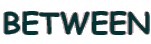 BETWEEN