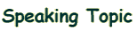 Speaking Topic