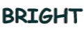 BRIGHT