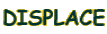 DISPLACE