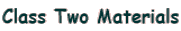 Class Two Materials