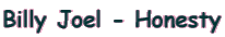 Billy Joel - Honesty
