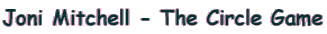 Joni Mitchell - The Circle Game