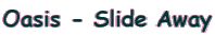 Oasis - Slide Away