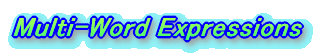 Multi-Word Expressions