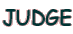 JUDGE