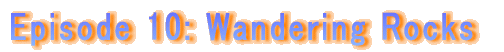 Episode 10: Wandering Rocks