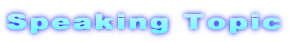 Speaking Topic